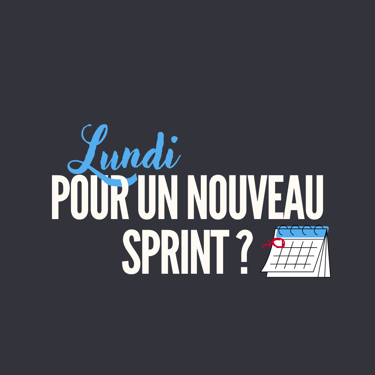 Lundi pour un nouveau sprint