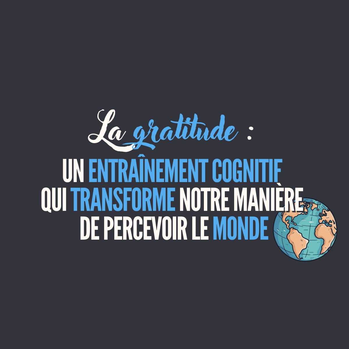 La gratitude : un entraînement cognitif qui transforme notre manière de percevoir le monde