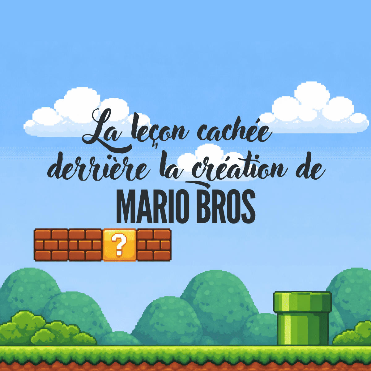 La leçon cachée derrière la création de MARIO BROS