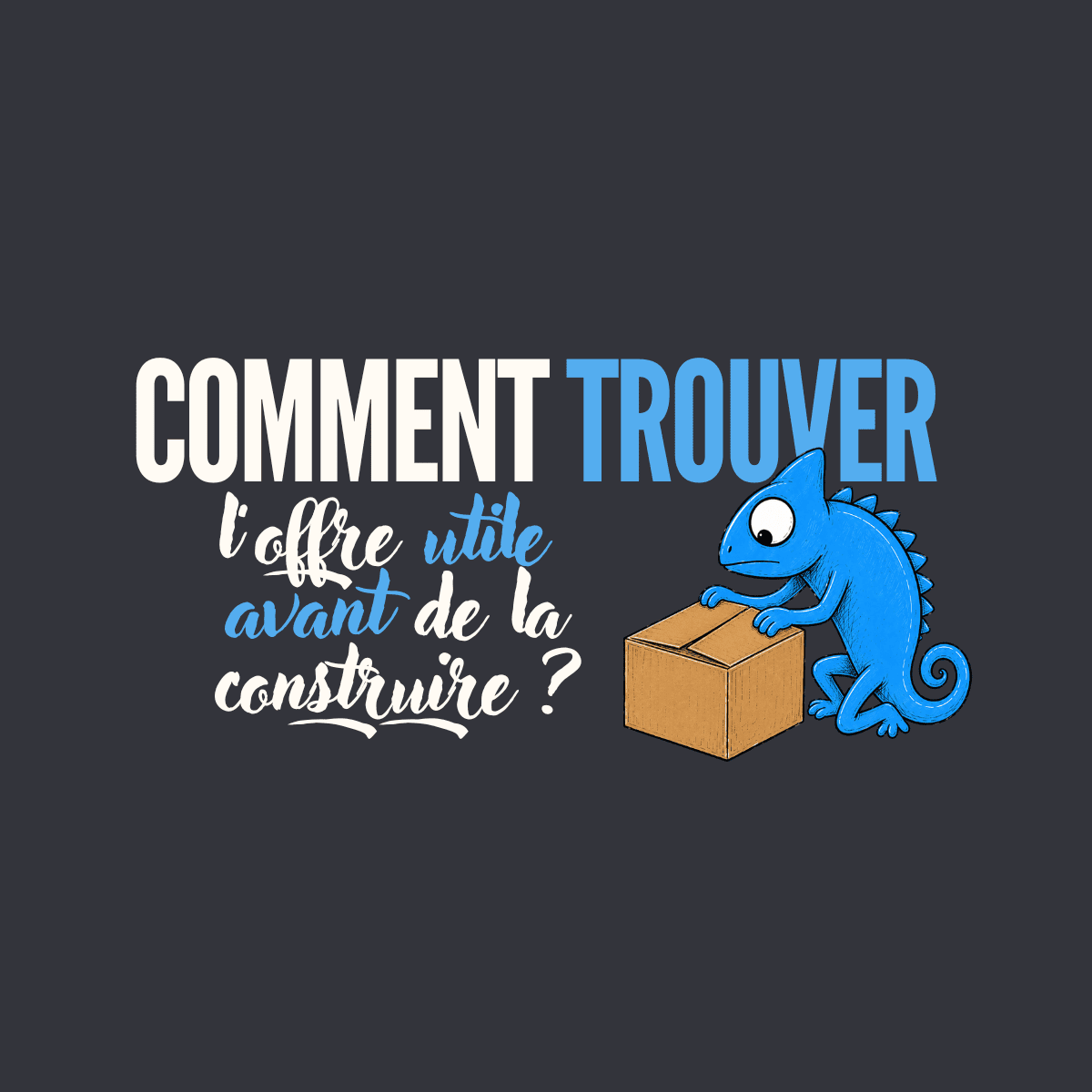 Comment trouver l'offre utile avant de la construire ?